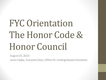 FYC Orientation The Honor Code & Honor Council