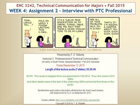 ENC 3242, Technical Communication for Majors Fall 2015 WEEK 4: Assignment 2 - Interview with PTC Professional Presented by T. E. Roberts Instructor II,