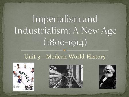 Imperialism and Industrialism: A New Age ( )