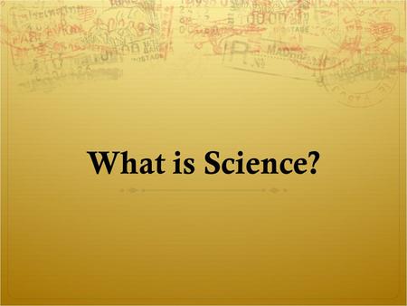 What is Science?. What is science? Science is that activity, the underlying aim of which is to further our understanding of why things happen as they.