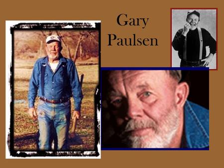 Gary Paulsen.