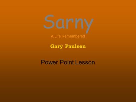 Sarny A Life Remembered Gary Paulsen