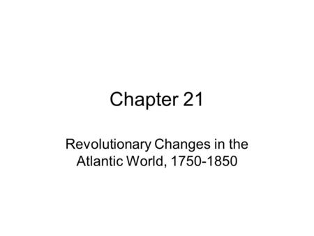 Revolutionary Changes in the Atlantic World,