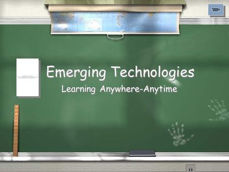 Emerging Technologies Learning Anywhere-Anytime. Emerging Technology Areas: / Wireless Local Area Networks (WLANs) / Mobile Devices / MacBook Laptop Computers,