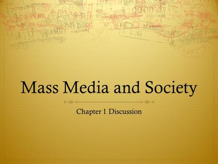 Mass Media and Society Chapter 1 Discussion.