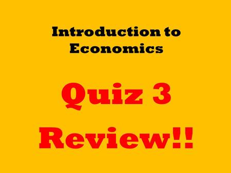 Introduction to Economics Quiz 3 Review!!. The level of a country’s economic prosperity.