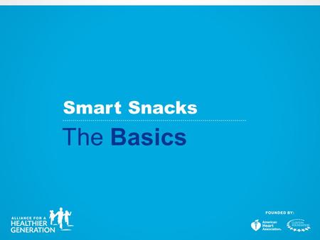 Smart Snacks The Basics. 2004 Local Wellness Policies 2006 Alliance Competitive Food & Beverage Guidelines 2007 IOM Standards 2010 Healthy Hunger- Free.