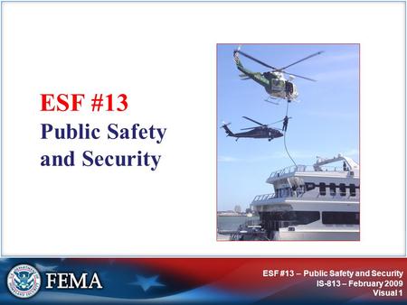 IS-813: ESF #13 – Public Safety and Security