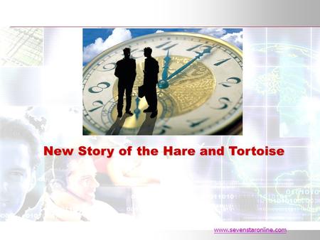 Www.sevenstaronline.com New Story of the Hare and Tortoise.