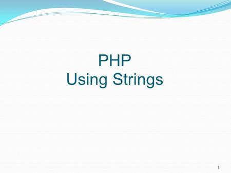 PHP Using Strings 1. Replacing substrings (replace certain parts of a document template; ex with client’s name etc) mixed str_replace (mixed $needle,