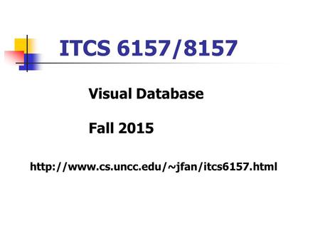 ITCS 6157/8157 Visual Database Fall 2015