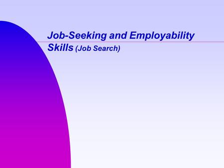 Job-Seeking and Employability Skills (Job Search).