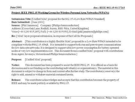 Doc.: IEEE 802.15-01/272r3 Submission June 2001 Phil Jamieson, Philips SemiconductorsSlide 1 Project: IEEE P802.15 Working Group for Wireless Personal.