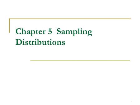 1 Chapter 5 Sampling Distributions. 2 The Distribution of a Sample Statistic Examples  Take random sample of students and compute average GPA in sample.