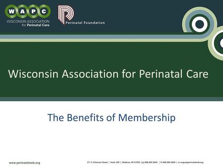 The Benefits of Membership. Paterson, Suite 250, Madison, WI 53703 (p) 608-285-5858, (f) 608-285-5004, (e) (w)  Wisconsin.