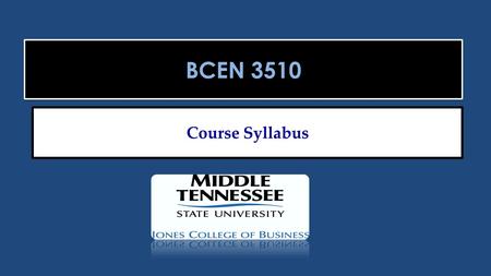 BCEN 3510 Course Syllabus. Course Description A review of the theory and processes involved in oral and written business communication, with emphasis.