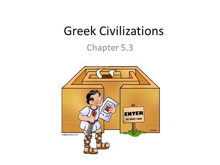 Greek Civilizations Chapter 5.3.
