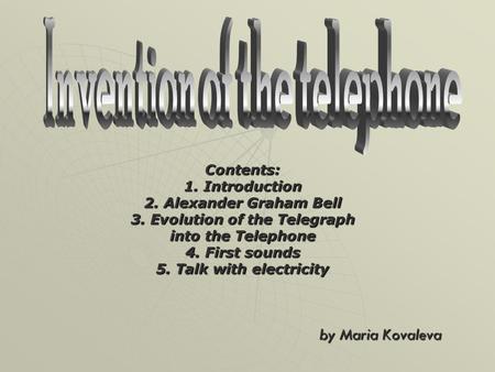 Invention of the telephone 3. Evolution of the Telegraph