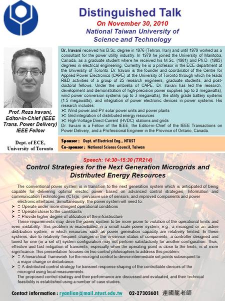 Distinguished Talk Prof. Reza Iravani, Editor-in-Chief (IEEE Trans. Power Delivery) IEEE Fellow Dept. of ECE, University of Toronto On November 30, 2010.