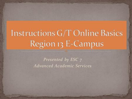 Presented by ESC 7 Advanced Academic Services. Click on Set up new account and follow the directions. Return to this page to log in and register for.