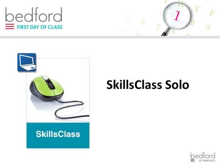 SkillsClass Solo. Online resources: REQUIRED COURSE MATERIALS REQUIRED TO COMPLETE YOUR ASSIGNMENTS.