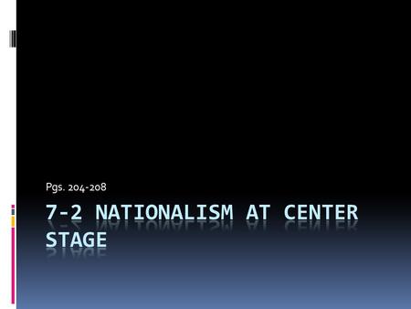 7-2 Nationalism at center stage