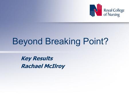 Beyond Breaking Point? Key Results Rachael McIlroy.