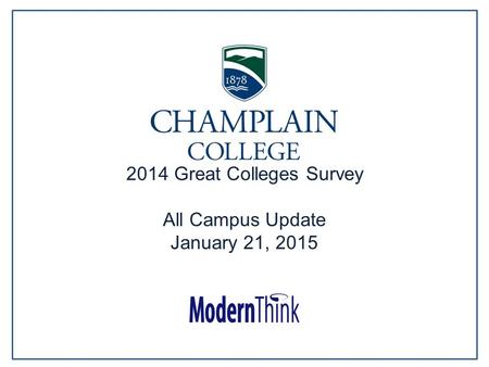 © 2014. All rights reserved 2014 Great Colleges Survey All Campus Update January 21, 2015.