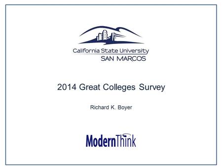 © 2014. All rights reserved 2014 Great Colleges Survey Richard K. Boyer.