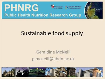 Sustainable food supply Geraldine McNeill