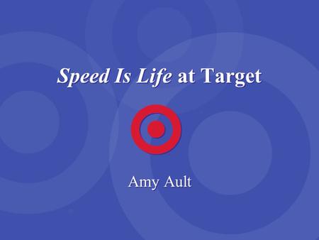 Speed Is Life at Target Amy Ault.