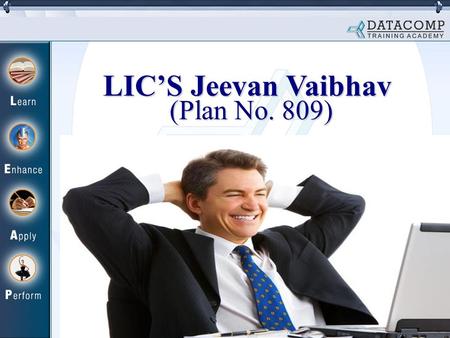 LIC’S Jeevan Vaibhav (Plan No. 809).