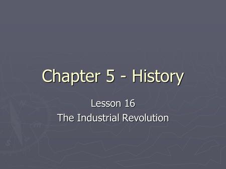 Lesson 16 The Industrial Revolution
