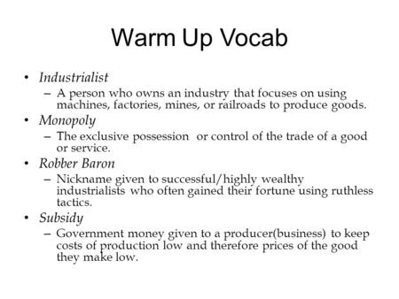 Warm Up Vocab Industrialist Monopoly Robber Baron Subsidy