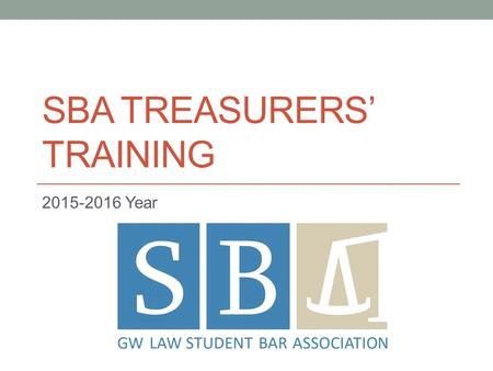 SBA TREASURERS’ TRAINING 2015-2016 Year. Contact Information VP of Finance: Jeremy Buday- Deputy VP: Mitch McDonald–