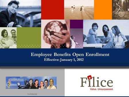Confidential Employee Benefits Open Enrollment Effective: January 1, 2012.