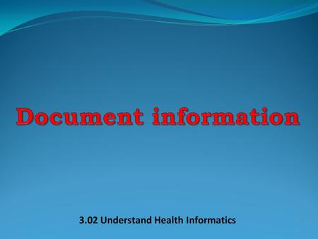 Health Informatics Career Responsibilities Document information Obtain and record patient information Transcribe health information Complete and process.