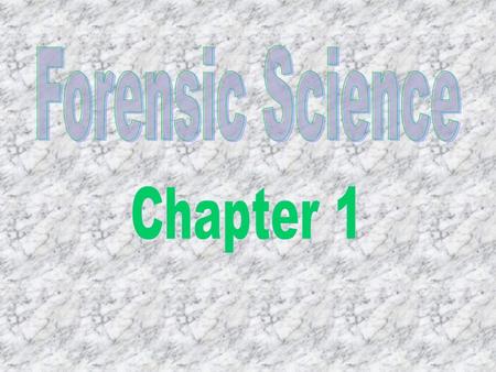 Forensic Science in its broadest definition is the application of science to law. Forensic Science is the application of science to those criminal and.