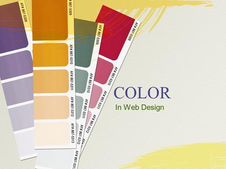 COLOR In Web Design. Designing with Color Use contrasting colors Using a small palette of colors helps unify and enhance a design Using a dominant color.
