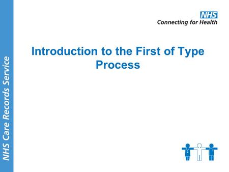 Introduction to the First of Type Process. 2 Agenda Introduction to the meeting First of Type Site – What it means? Responsibilities of CFH in FOT process.