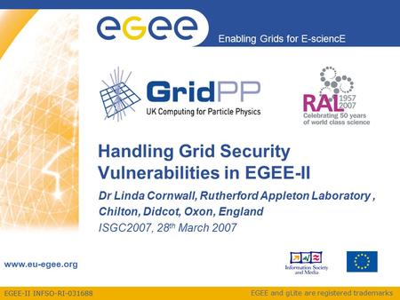 EGEE-II INFSO-RI-031688 Enabling Grids for E-sciencE www.eu-egee.org EGEE and gLite are registered trademarks Handling Grid Security Vulnerabilities in.