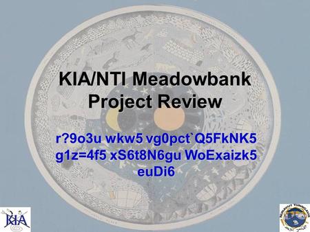 KIA/NTI Meadowbank Project Review r?9o3u wkw5 vg0pct`Q5FkNK5 g1z=4f5 xS6t8N6gu WoExaizk5 euDi6.
