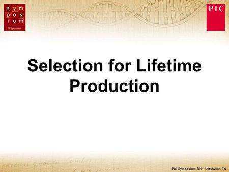 Selection for Lifetime Production