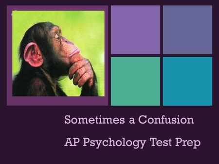 + Sometimes a Confusion AP Psychology Test Prep. Independent and Dependent Variables.