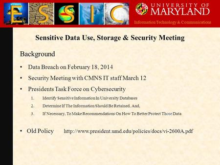 Information Technology & Communications Sensitive Data Use, Storage & Security Meeting Background Data Breach on February 18, 2014 Security Meeting with.