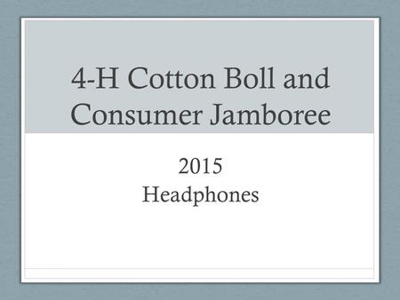 4-H Cotton Boll and Consumer Jamboree 2015 Headphones.