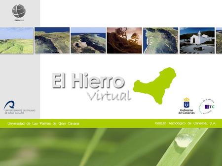 Main Goal Development of an application that allows flying virtually over El Hierro Island (Canary Islands), showing the building structures of a hydroelectric.