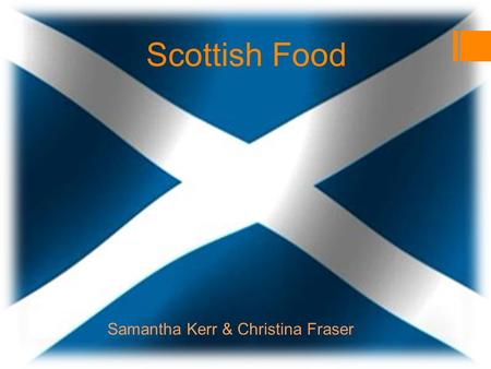 Scottish Food Samantha Kerr & Christina Fraser. Breakfast  Bacon  Eggs  Sausage  Hash brown  Toast  Mushrooms  Tomato  Cereal.