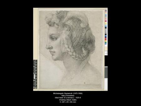 Michelangelo Buonarroti (1475-1564) Italy (Florentine) Ideal head of a woman,c. 1525-8 Drawing (black chalk) H. 287 x W. 235 mm.