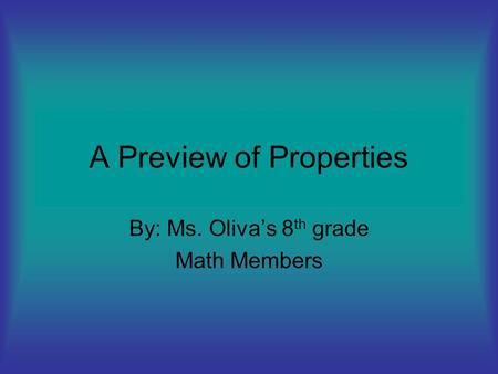 A Preview of Properties